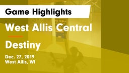 West Allis Central  vs Destiny Game Highlights - Dec. 27, 2019