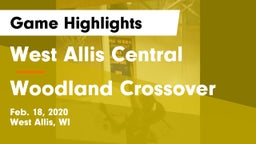 West Allis Central  vs Woodland Crossover Game Highlights - Feb. 18, 2020