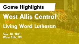 West Allis Central  vs Living Word Lutheran  Game Highlights - Jan. 18, 2021