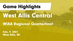 West Allis Central  vs WIAA Regional Quarterfinal Game Highlights - Feb. 9, 2021