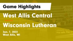 West Allis Central  vs Wisconsin Lutheran  Game Highlights - Jan. 7, 2022