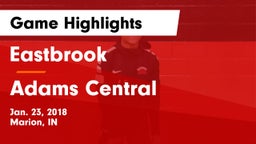 Eastbrook  vs Adams Central  Game Highlights - Jan. 23, 2018