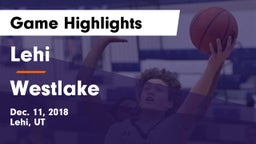 Lehi  vs Westlake  Game Highlights - Dec. 11, 2018