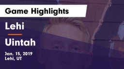Lehi  vs Uintah  Game Highlights - Jan. 15, 2019