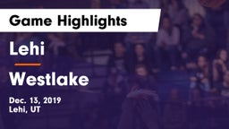 Lehi  vs Westlake  Game Highlights - Dec. 13, 2019