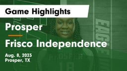 Prosper  vs Frisco Independence  Game Highlights - Aug. 8, 2023