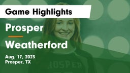 Prosper  vs Weatherford  Game Highlights - Aug. 17, 2023