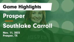 Prosper  vs Southlake Carroll Game Highlights - Nov. 11, 2023