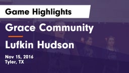 Grace Community  vs Lufkin Hudson Game Highlights - Nov 15, 2016