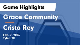 Grace Community  vs Cristo Rey Game Highlights - Feb. 7, 2023