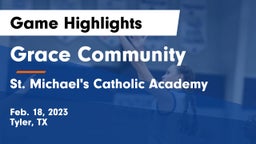 Grace Community  vs St. Michael's Catholic Academy Game Highlights - Feb. 18, 2023