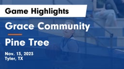 Grace Community  vs Pine Tree  Game Highlights - Nov. 13, 2023