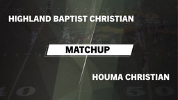 Matchup: Highland Baptist vs. Houma Christian  2016