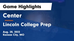 Center  vs Lincoln College Prep  Game Highlights - Aug. 28, 2023