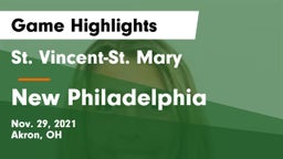 St. Vincent-St. Mary  vs New Philadelphia  Game Highlights - Nov. 29, 2021
