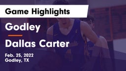 Godley  vs Dallas Carter Game Highlights - Feb. 25, 2022