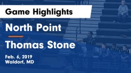 North Point  vs Thomas Stone  Game Highlights - Feb. 6, 2019