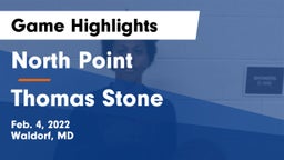 North Point  vs Thomas Stone  Game Highlights - Feb. 4, 2022