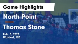 North Point  vs Thomas Stone  Game Highlights - Feb. 3, 2023