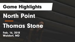 North Point  vs Thomas Stone  Game Highlights - Feb. 16, 2018