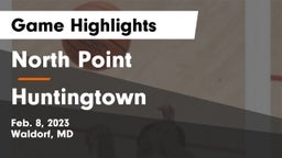 North Point  vs Huntingtown  Game Highlights - Feb. 8, 2023