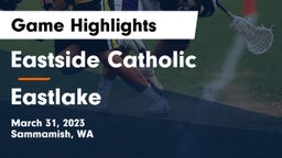Eastside Catholic  vs Eastlake Game Highlights - March 31, 2023