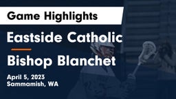 Eastside Catholic  vs Bishop Blanchet  Game Highlights - April 5, 2023