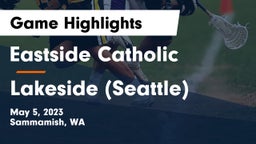 Eastside Catholic  vs Lakeside  (Seattle) Game Highlights - May 5, 2023