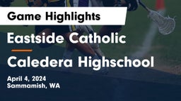 Eastside Catholic  vs Caledera Highschool Game Highlights - April 4, 2024