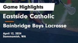 Eastside Catholic  vs Bainbridge Boys Lacrosse Game Highlights - April 12, 2024