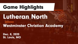 Lutheran North  vs Westminster Christian Academy Game Highlights - Dec. 8, 2020