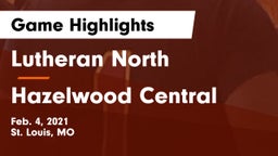 Lutheran North  vs Hazelwood Central  Game Highlights - Feb. 4, 2021