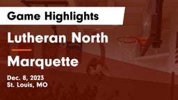 Lutheran North  vs Marquette  Game Highlights - Dec. 8, 2023