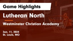 Lutheran North  vs Westminster Christian Academy Game Highlights - Jan. 11, 2024