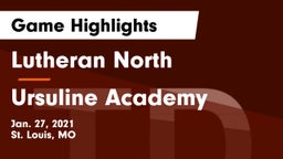 Lutheran North  vs Ursuline Academy  Game Highlights - Jan. 27, 2021