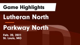 Lutheran North  vs Parkway North  Game Highlights - Feb. 20, 2021