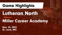 Lutheran North  vs Miller Career Academy Game Highlights - Nov. 24, 2023