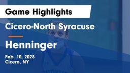 Cicero-North Syracuse  vs Henninger  Game Highlights - Feb. 10, 2023