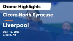 Cicero-North Syracuse  vs Liverpool  Game Highlights - Dec. 12, 2023