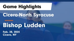 Cicero-North Syracuse  vs Bishop Ludden Game Highlights - Feb. 28, 2024
