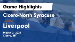 Cicero-North Syracuse  vs Liverpool  Game Highlights - March 2, 2024