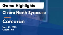 Cicero-North Syracuse  vs Corcoran  Game Highlights - Jan. 16, 2023