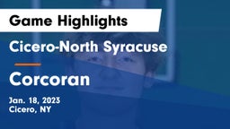 Cicero-North Syracuse  vs Corcoran  Game Highlights - Jan. 18, 2023