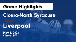 Cicero-North Syracuse  vs Liverpool  Game Highlights - May 6, 2022