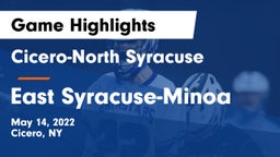 Cicero-North Syracuse  vs East Syracuse-Minoa  Game Highlights - May 14, 2022