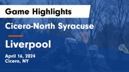 Cicero-North Syracuse  vs Liverpool  Game Highlights - April 16, 2024