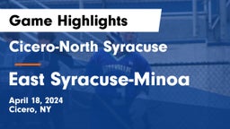 Cicero-North Syracuse  vs East Syracuse-Minoa  Game Highlights - April 18, 2024