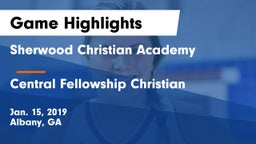 Sherwood Christian Academy  vs Central Fellowship Christian Game Highlights - Jan. 15, 2019