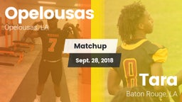 Matchup: Opelousas High vs. Tara  2018