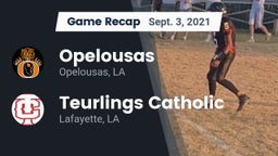 Recap: Opelousas  vs. Teurlings Catholic  2021